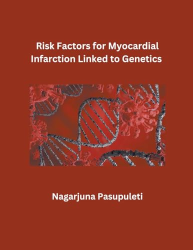 Risk Factors for Myocardial Infarction Linked to Genetics von MOHAMMED ABDUL SATTAR