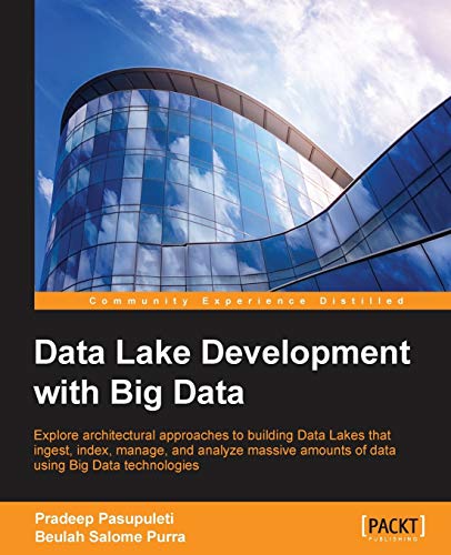 Data Lake Development With Big Data von Packt Publishing