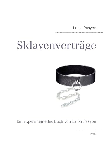 Sklavenverträge: Ein experimentelles Buch von Lanvi Pasyon