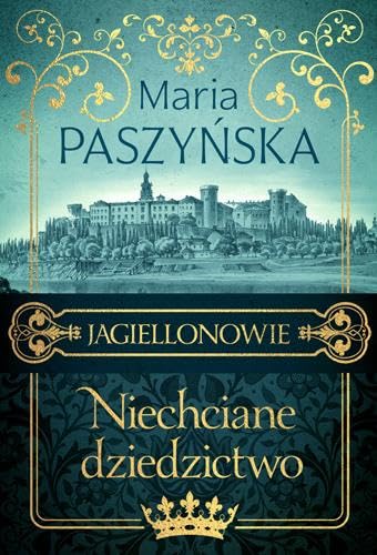 Niechciane dziedzictwo Jagiellonowie von Książnica