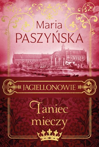 Taniec mieczy Tom 2: Jagiellonowie. Tom 2 von Książnica