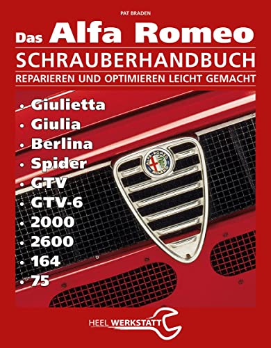 Alfa Romeo Schrauberhandbuch: Reparieren und Optimieren leicht gemacht von Heel Verlag GmbH