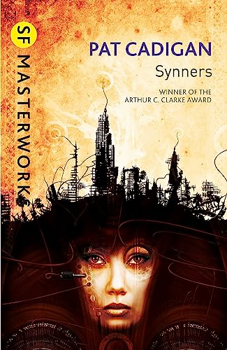 Synners: The Arthur C Clarke award-winning cyberpunk masterpiece for fans of William Gibson and THE MATRIX (S.F. MASTERWORKS) von Gateway