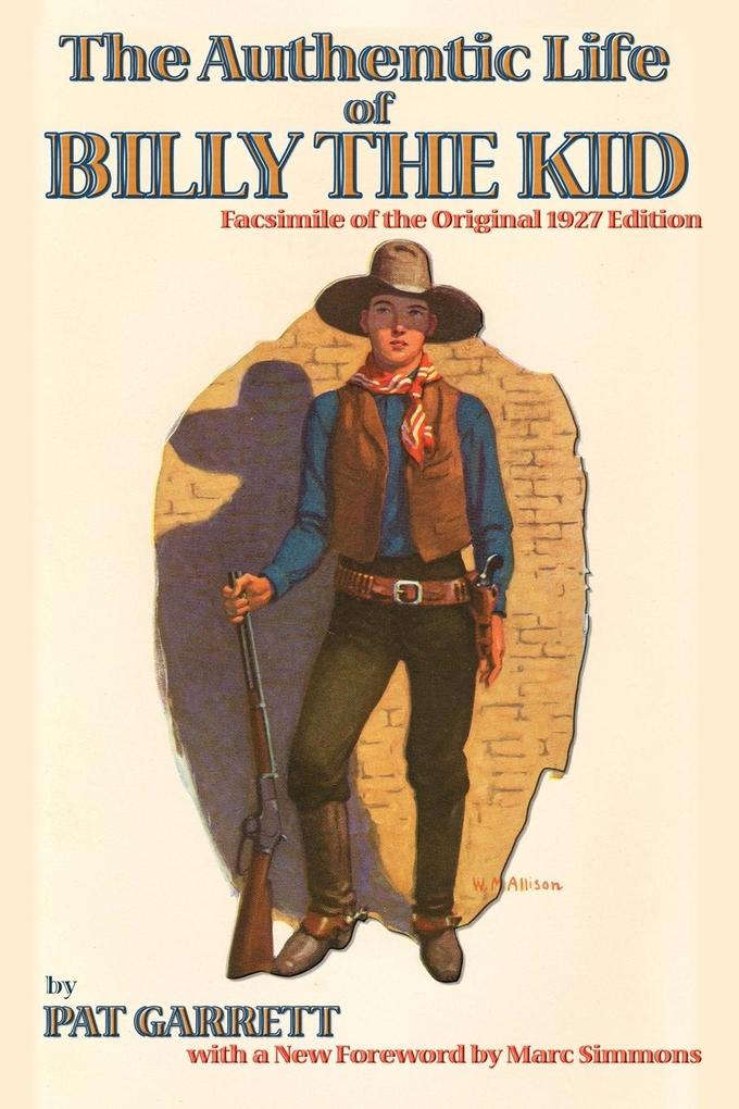 The Authentic Life of Billy the Kid von Sunstone Press