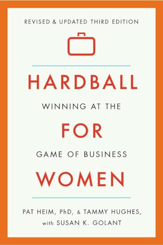 Hardball for Women: Winning at the Game of Business: Third Edition