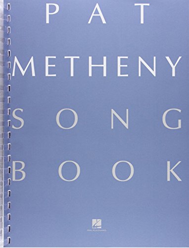 Metheny, P Songbook Pvg: Songbook für Gesang, Klavier (Gitarre): Lead Sheets Metheny, P Songbook Pvg: Songbook für Gesang, Klavier (Gitarre): Lead Sheets