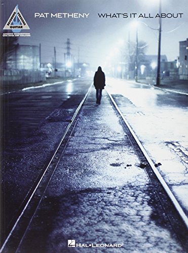 Pat Metheny: What's It All About: Songbook für Gitarre (Guitar Recorded Versions)