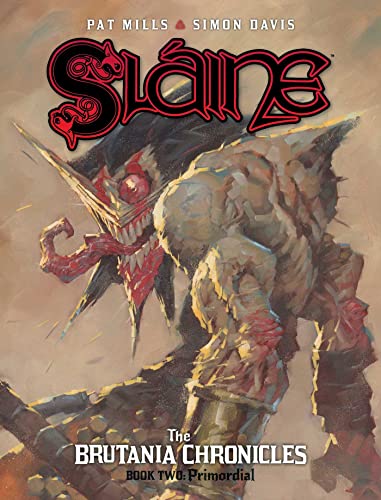 Slaine Brutania Chronicles 2: Primordial (Sláine: The Brutania Chronicles, Band 2)