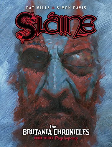 Slaine The Brutania Chronicles: Psychopomp (Sláine: The Brutania Chronicles, Band 3) Slaine The Brutania Chronicles: Psychopomp (Sláine: The Brutania Chronicles, Band 3)