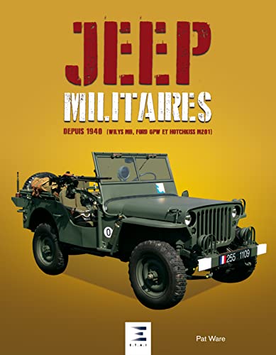 Jeep militaires depuis 1940 (Willys MB, Ford GPW et Hotchkiss M201): Histoire, développement, production et rôles du véhicule tactique 1/4 de tonne 4X4 de l'armée américaine Jeep militaires depuis 1940 (Willys MB, Ford GPW et Hotchkiss M201): Histoire, développement, production et rôles du véhicule tactique 1/4 de tonne 4X4 de l'armée américaine von ETAI