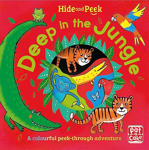 Hide and Peek: Deep in the Jungle: A colourful peek-through adventure board book von Pat-a-Cake