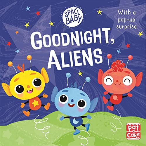 Goodnight, Aliens!: A touch-and-feel board book with a pop-up surprise