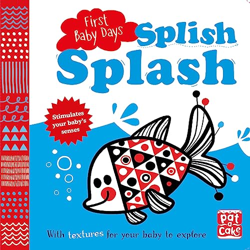 Splish Splash: A touch-and-feel board book for your baby to explore von Pat-a-Cake