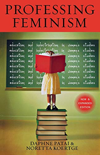 Professing Feminism: Education and Indoctrination in Women's Studies von Lexington Books
