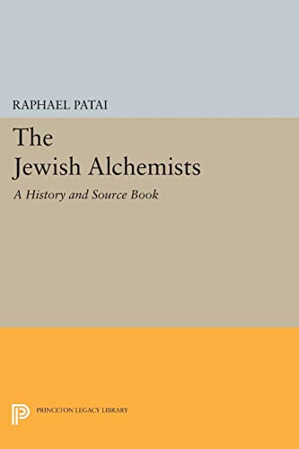 The Jewish Alchemists: A History and Source Book (Princeton Legacy Library)