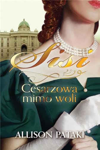 Sisi (1) (Sisi Cesarzowa mimo woli, Band 1)