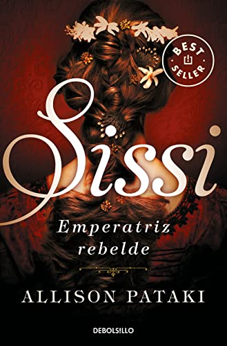 Sissi, emperatriz rebelde (Best Seller, Band 2) von DEBOLSILLO
