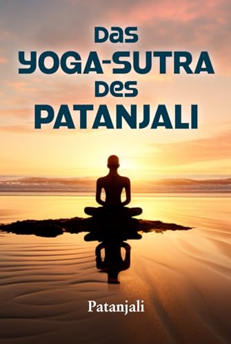 DAS YOGA-SUTRA DES PATANJALI: Eine Interpretation von Charles Johnston von Editorial Letra Minúscula