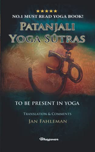 PATANJALI YOGA SUTRAS: TO BE PRESENT IN YOGA (GREAT YOGA BOOKS!, Band 15) von Independently published