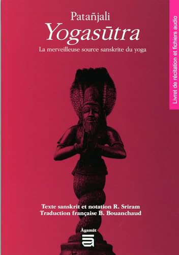 Patanjali Yogasûtra - La merveilleuse source sanskrite du yoga