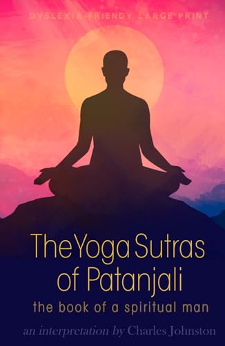 The Yoga Sutras of Patanjali (Dyslexia-Friendly Large Print Edition): the Book of a Spiritual Man von Independently published