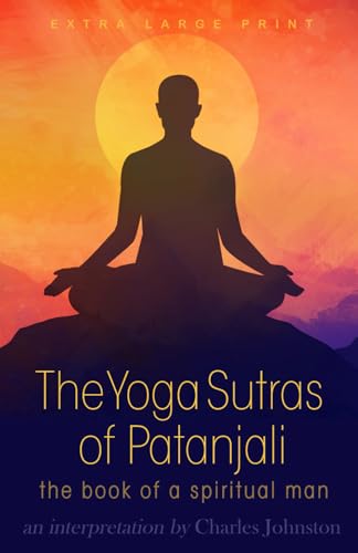 The Yoga Sutras of Patanjali (Extra Large Print Edition): the Book of the Spiritual Man von Independently published