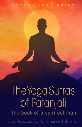 The Yoga Sutras of Patanjali (Extra Large Print Edition): the Book of the Spiritual Man von Independently published