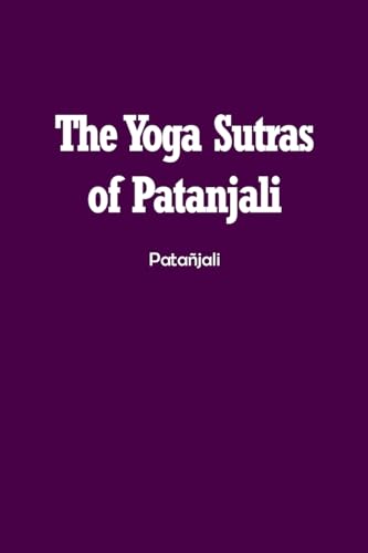 The Yoga Sutras of Patanjali: The Book of the Spiritual Man von Spirit Seeker Books