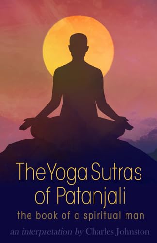 The Yoga Sutras of Patanjali: the Book of a Spiritual Man von Independently published