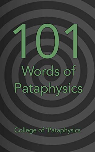 101 Words of Pataphysics von Noxious Sector Press