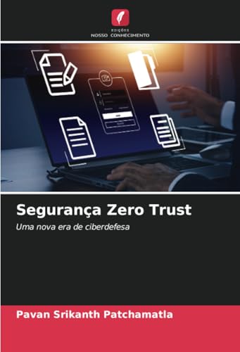 Segurança Zero Trust: Uma nova era de ciberdefesa