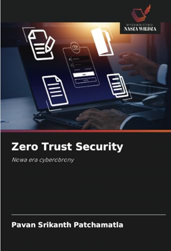 Zero Trust Security: Nowa era cyberobrony von Wydawnictwo Nasza Wiedza