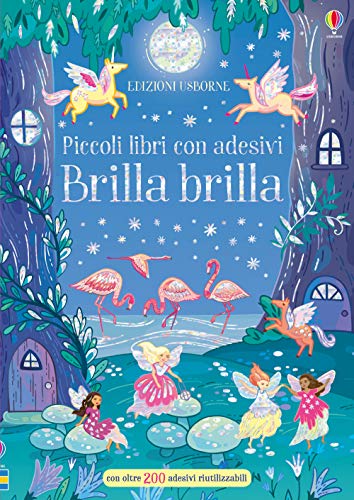 Brilla brilla. Piccoli libri con adesivi (Piccoli libri con adesivi luccicanti)