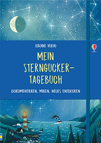 Mein Sterngucker-Tagebuch: Dokumentieren, Malen, Neues entdecken (Usborne Notizbücher)