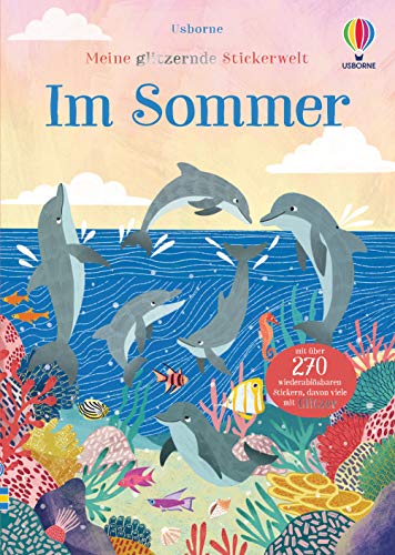 Meine glitzernde Stickerwelt: Im Sommer (Meine-glitzernde-Stickerwelt-Reihe)