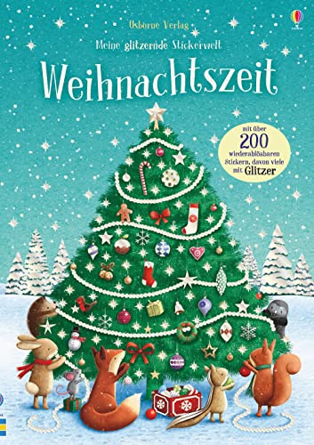 Meine glitzernde Stickerwelt: Weihnachtszeit: mit über 250 Stickern (Meine-glitzernde-Stickerwelt-Reihe)