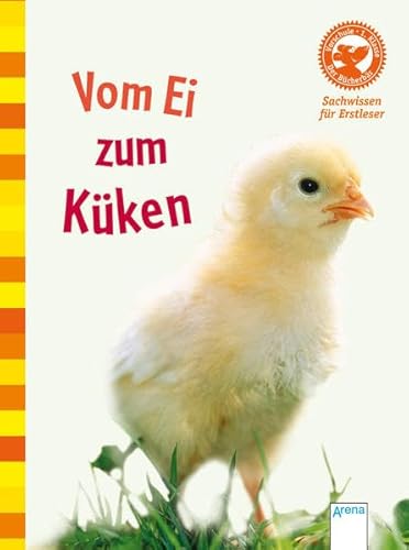 Vom Ei zum Küken: Sachwissen für Erstleser