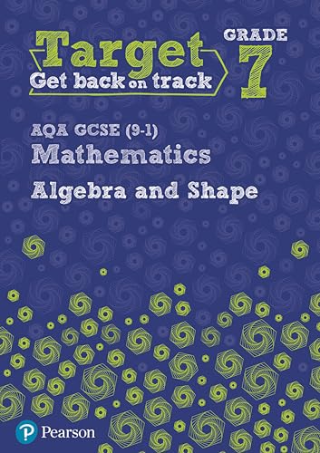Target Grade 7 AQA GCSE (9-1) Mathematics Algebra and Shape Workbook (Intervention Maths)