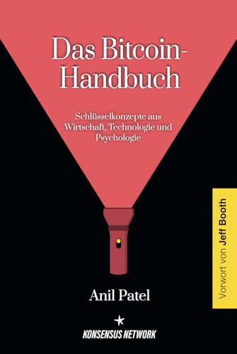 Das Bitcoin-Handbuch: Schlüsselkonzepte aus Wirtschaft, Technologie und Psychologie