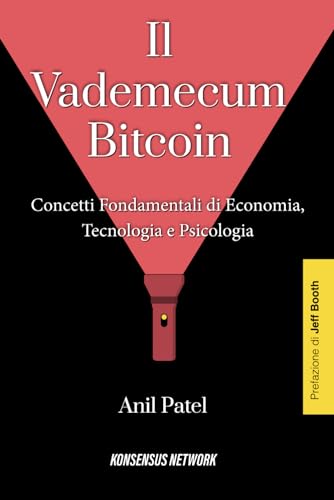 Il Vademecum Bitcoin: Concetti Fondamentali di Economia, Tecnologia e Psicologia
