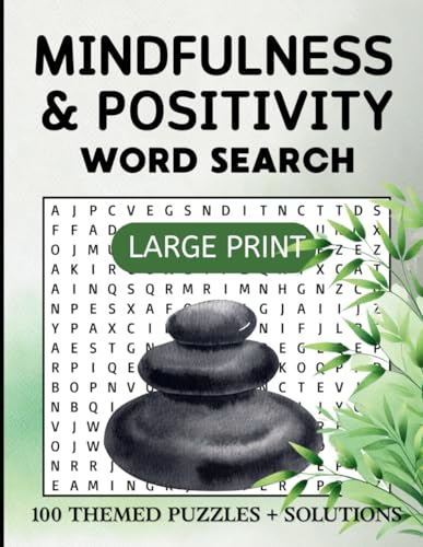 Mindfulness & Positivity Word Search: Mindfulness Word Search, Anxiety Relief Puzzle Book, Brain Training and Memory Boosting Word Puzzles, Relaxing ... Word Search for Adults, Teens, and Seniors von Independently published