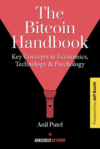 The Bitcoin Handbook: Key Concepts in Economics, Technology & Psychology von Konsensus Network