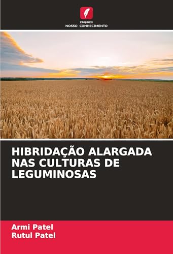 HIBRIDAÇÃO ALARGADA NAS CULTURAS DE LEGUMINOSAS HIBRIDAÇÃO ALARGADA NAS CULTURAS DE LEGUMINOSAS von Edições Nosso Conhecimento