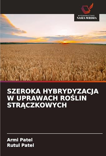 SZEROKA HYBRYDYZACJA W UPRAWACH RO¿LIN STR¿CZKOWYCH: DE von Wydawnictwo Nasza Wiedza