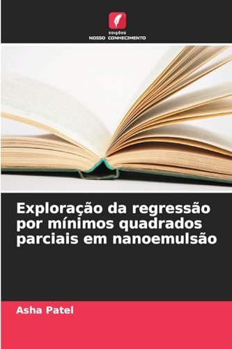 Exploração da regressão por mínimos quadrados parciais em nanoemulsão: DE von Edições Nosso Conhecimento