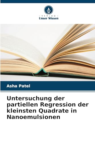 Untersuchung der partiellen Regression der kleinsten Quadrate in Nanoemulsionen von Verlag Unser Wissen