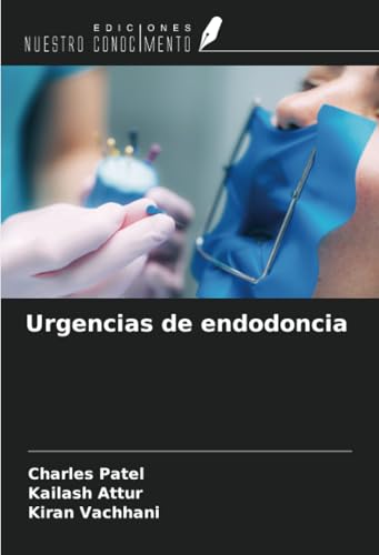 Urgencias de endodoncia von Ediciones Nuestro Conocimiento