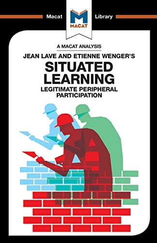 Jean Lave and Etienne Wenger's Situated Learning: Legitimate Peripheral Participation (Macat Library) von Routledge