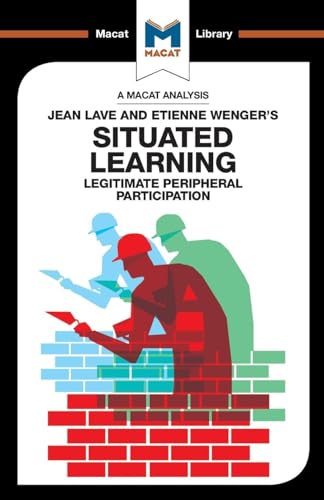 Jean Lave and Etienne Wenger's Situated Learning: Legitimate Peripheral Participation (Macat Library) von Routledge