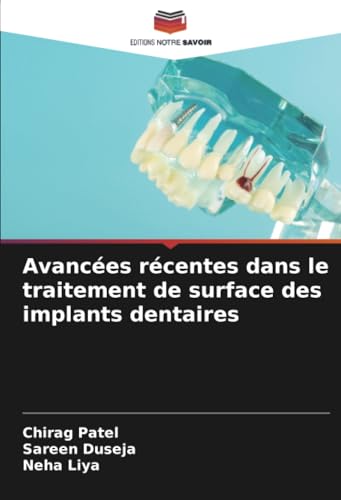 Avancées récentes dans le traitement de surface des implants dentaires von Editions Notre Savoir